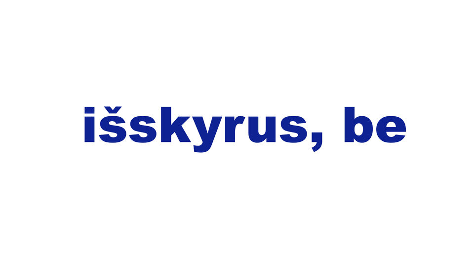 išskyrus, be
