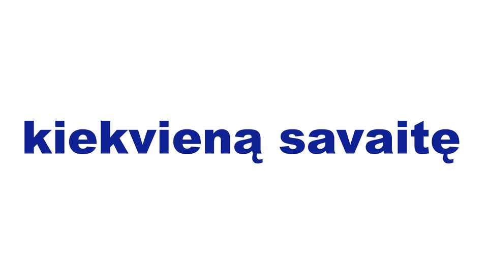 kiekvieną savaitę
