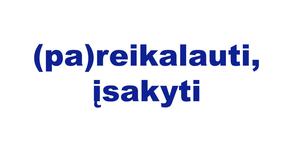 (pa)reikalauti, įsakyti