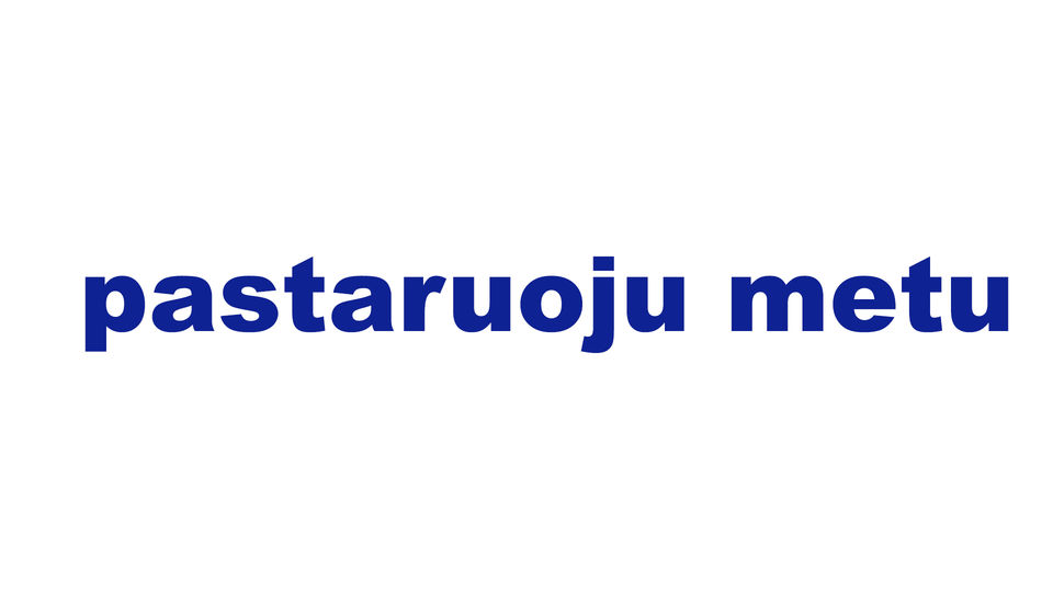 pastaruoju metu