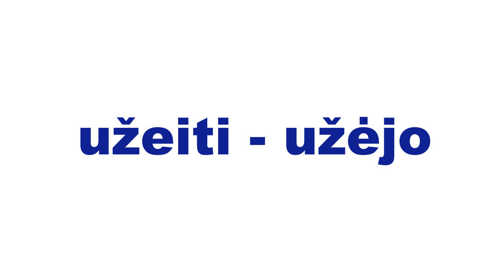 užeiti - užėjo