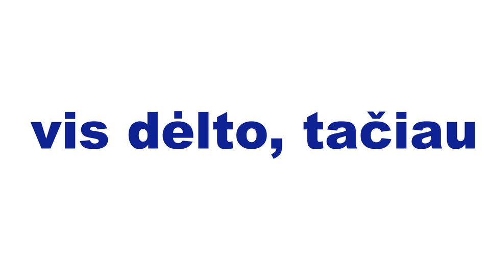 vis dėlto, tačiau
